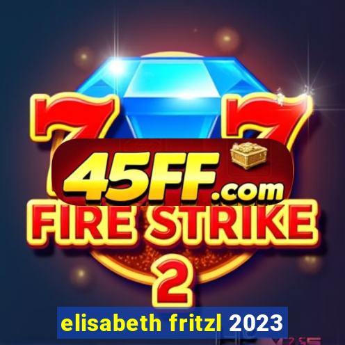 elisabeth fritzl 2023